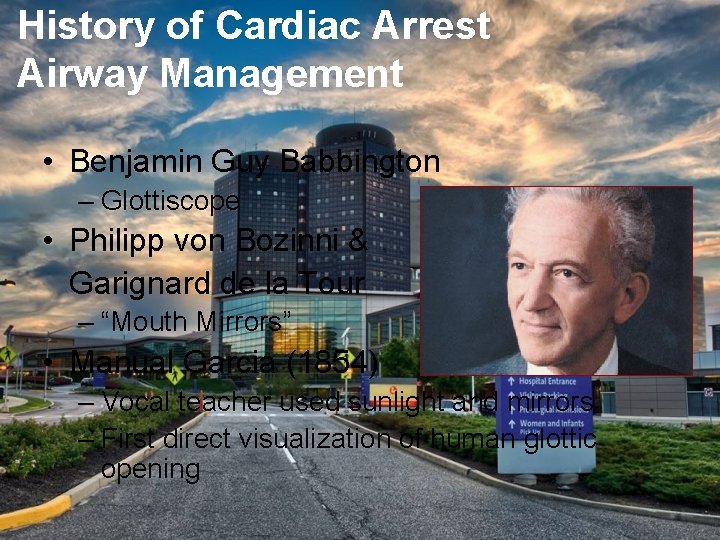 History of Cardiac Arrest Airway Management • Benjamin Guy Babbington – Glottiscope • Philipp