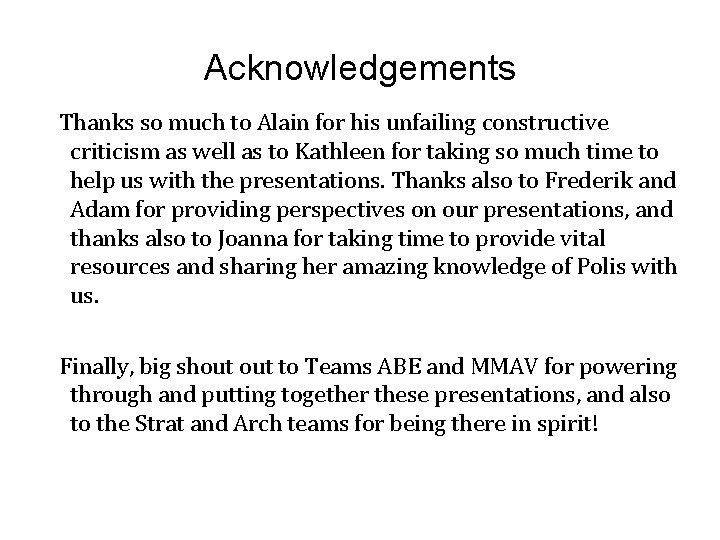 Acknowledgements Thanks so much to Alain for his unfailing constructive criticism as well as