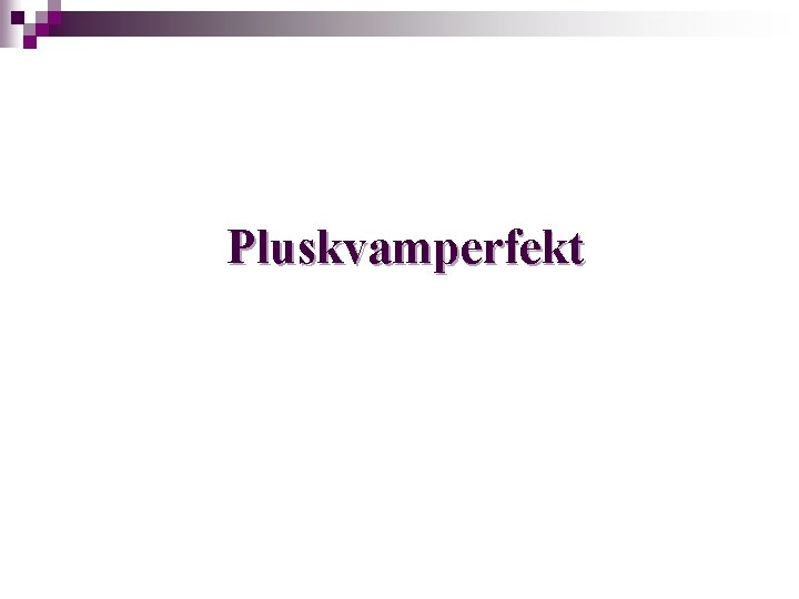 Pluskvamperfekt 