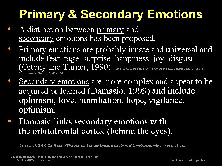 Primary & Secondary Emotions • A distinction between primary and • secondary emotions has