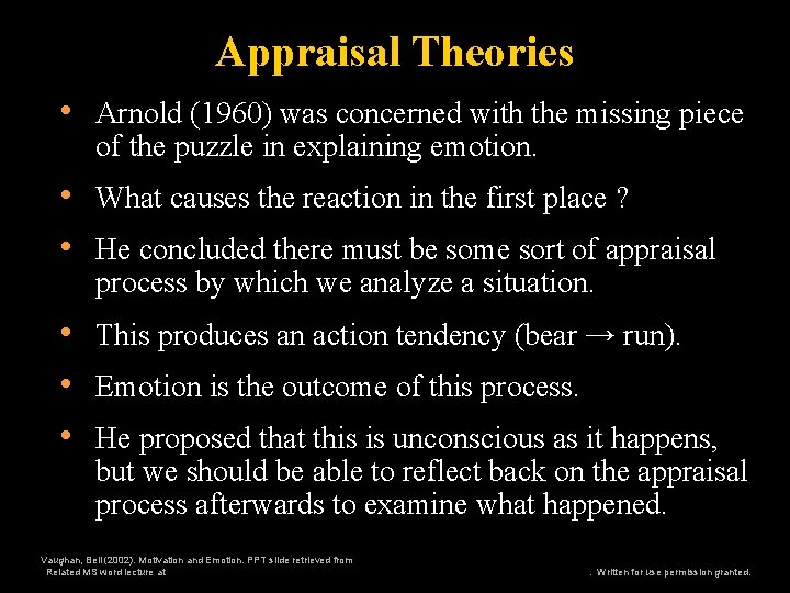 Appraisal Theories • Arnold (1960) was concerned with the missing piece of the puzzle