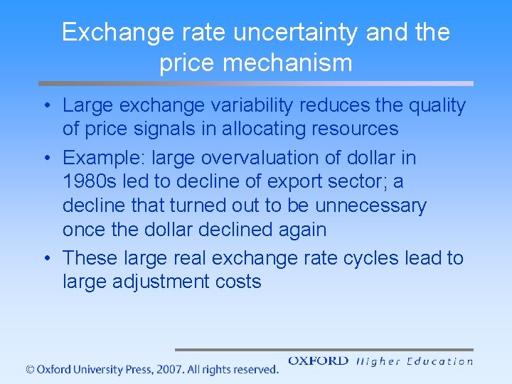 Exchange rate uncertainty and the price mechanism • Large exchange variability reduces the quality