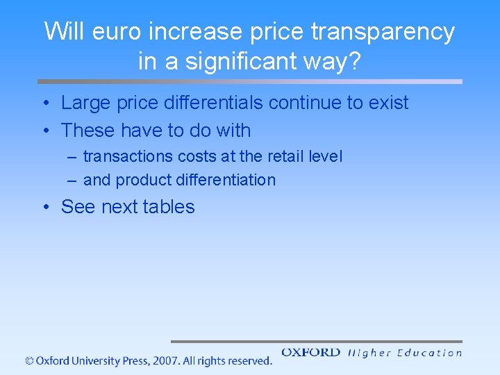 Will euro increase price transparency in a significant way? • Large price differentials continue