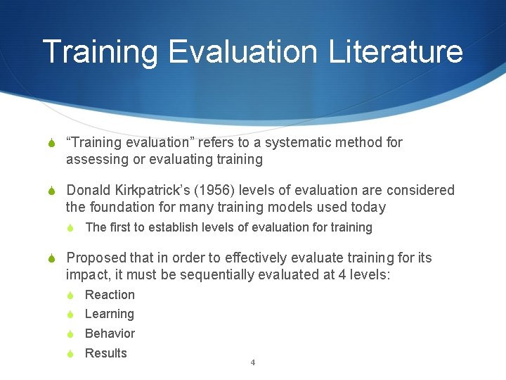 Training Evaluation Literature S “Training evaluation” refers to a systematic method for assessing or