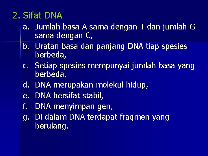 2. Sifat DNA a. Jumlah basa A sama dengan T dan jumlah G sama