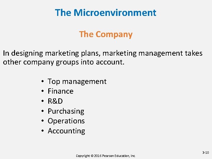 The Microenvironment The Company In designing marketing plans, marketing management takes other company groups The Microenvironment The Company In designing marketing plans, marketing management takes other company groups