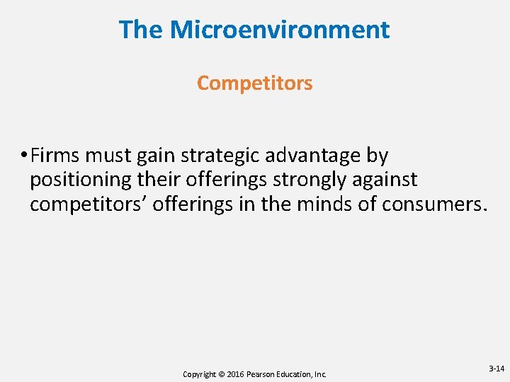 The Microenvironment Competitors • Firms must gain strategic advantage by positioning their offerings strongly The Microenvironment Competitors • Firms must gain strategic advantage by positioning their offerings strongly