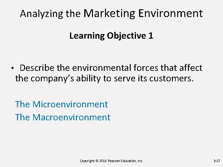 Analyzing the Marketing Environment Learning Objective 1 • Describe the environmental forces that affect Analyzing the Marketing Environment Learning Objective 1 • Describe the environmental forces that affect