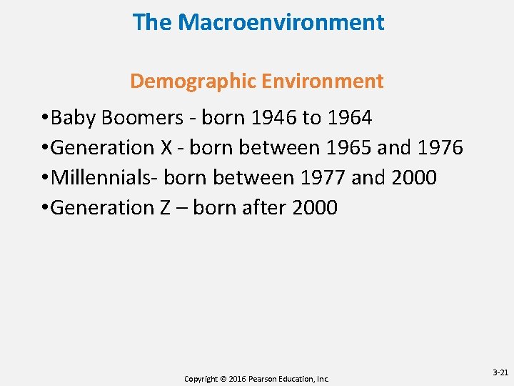 The Macroenvironment Demographic Environment • Baby Boomers - born 1946 to 1964 • Generation The Macroenvironment Demographic Environment • Baby Boomers - born 1946 to 1964 • Generation