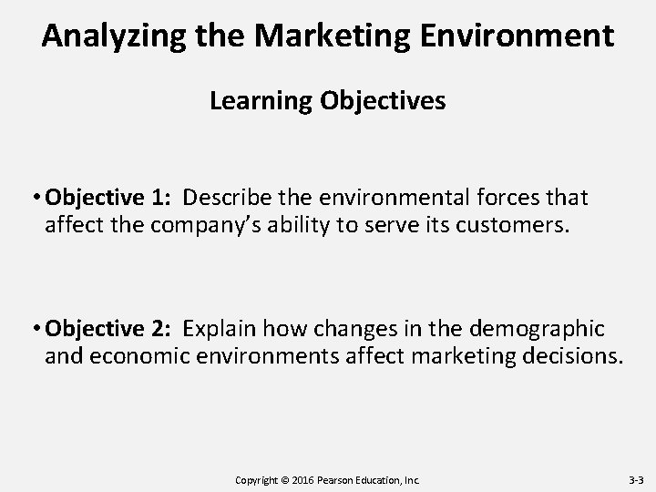 Analyzing the Marketing Environment Learning Objectives • Objective 1: Describe the environmental forces that Analyzing the Marketing Environment Learning Objectives • Objective 1: Describe the environmental forces that