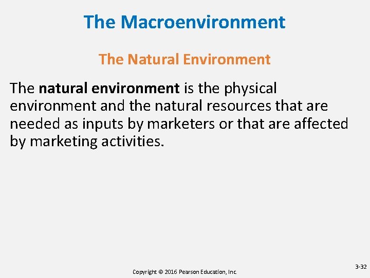 The Macroenvironment The Natural Environment The natural environment is the physical environment and the The Macroenvironment The Natural Environment The natural environment is the physical environment and the