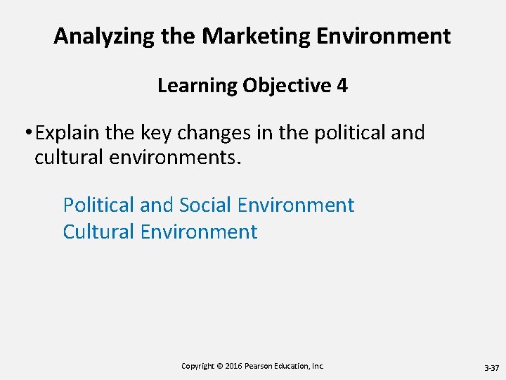 Analyzing the Marketing Environment Learning Objective 4 • Explain the key changes in the Analyzing the Marketing Environment Learning Objective 4 • Explain the key changes in the