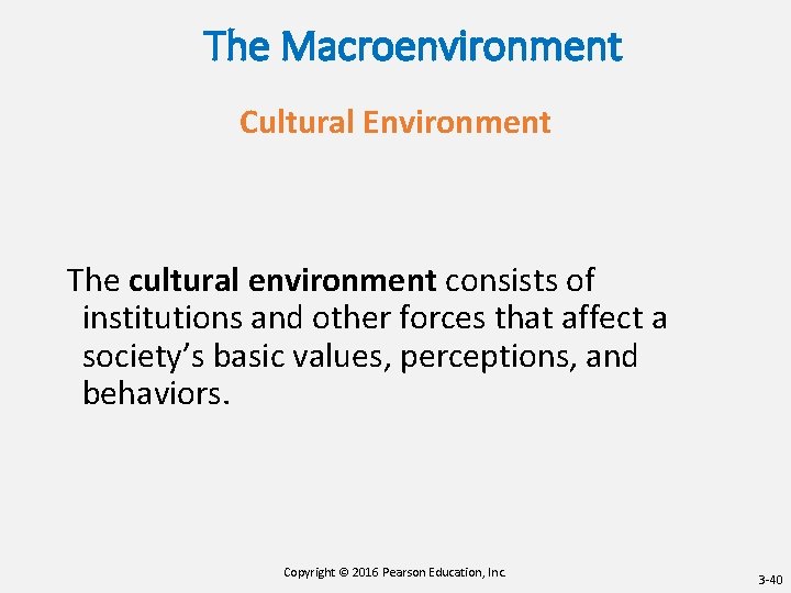 The Macroenvironment Cultural Environment The cultural environment consists of institutions and other forces that The Macroenvironment Cultural Environment The cultural environment consists of institutions and other forces that
