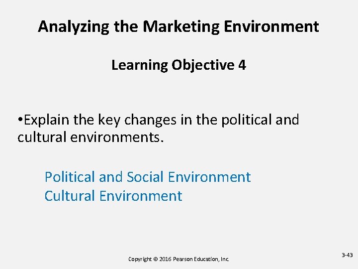 Analyzing the Marketing Environment Learning Objective 4 • Explain the key changes in the Analyzing the Marketing Environment Learning Objective 4 • Explain the key changes in the