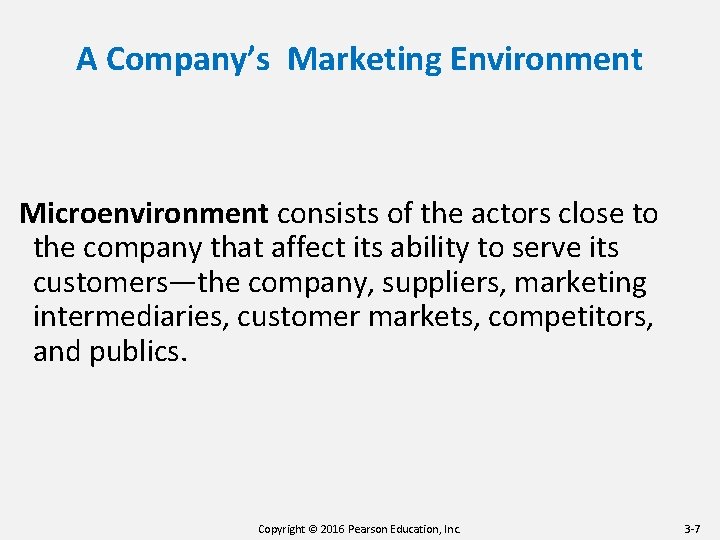 A Company’s Marketing Environment Microenvironment consists of the actors close to the company that A Company’s Marketing Environment Microenvironment consists of the actors close to the company that
