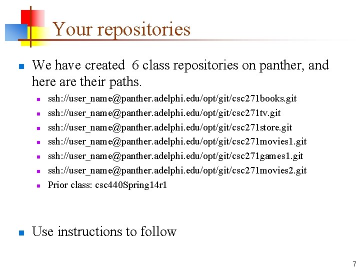 Your repositories n We have created 6 class repositories on panther, and here are