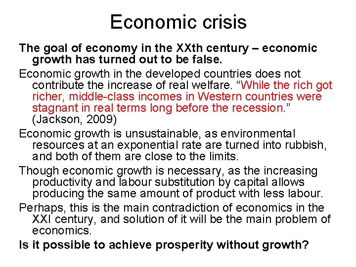Economic crisis The goal of economy in the XXth century – economic growth has