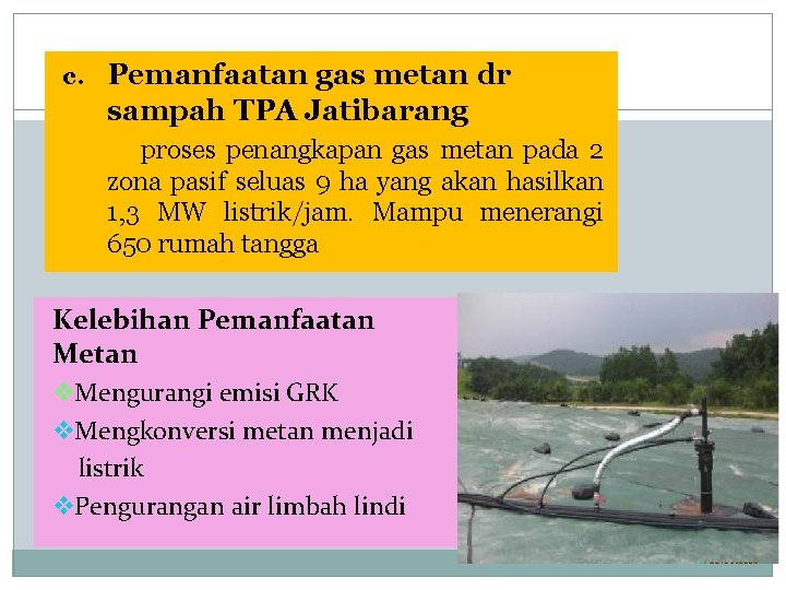 c. Pemanfaatan gas metan dr sampah TPA Jatibarang proses penangkapan gas metan pada 2