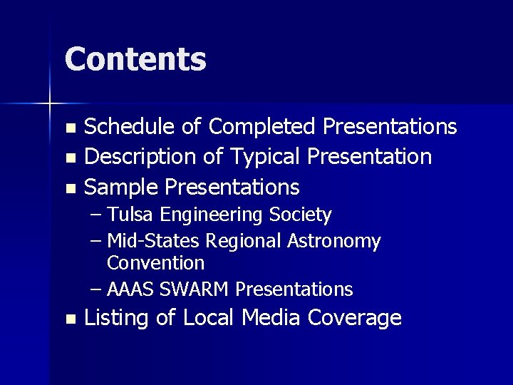 Contents Schedule of Completed Presentations n Description of Typical Presentation n Sample Presentations n