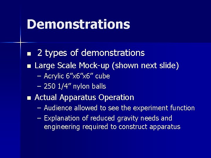 Demonstrations n n 2 types of demonstrations Large Scale Mock-up (shown next slide) –