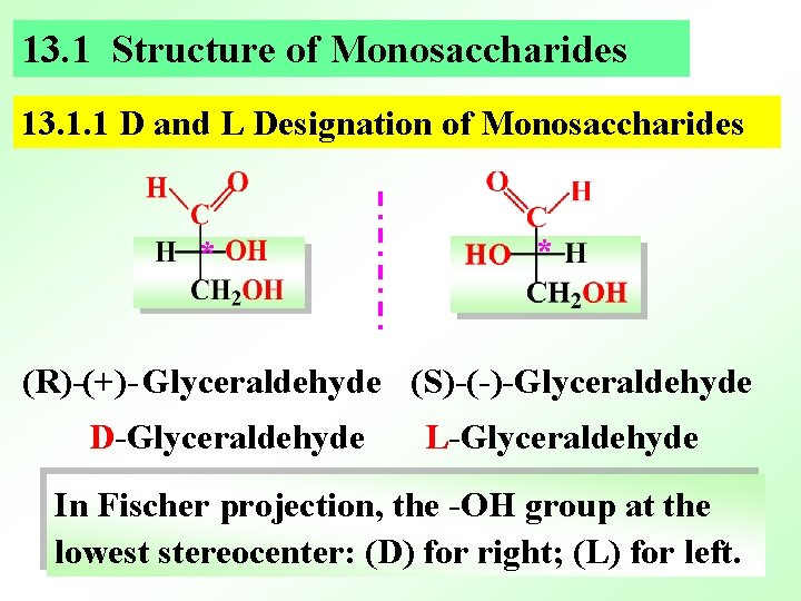 13. 1 Structure of Monosaccharides 13. 1. 1 D and L Designation of Monosaccharides