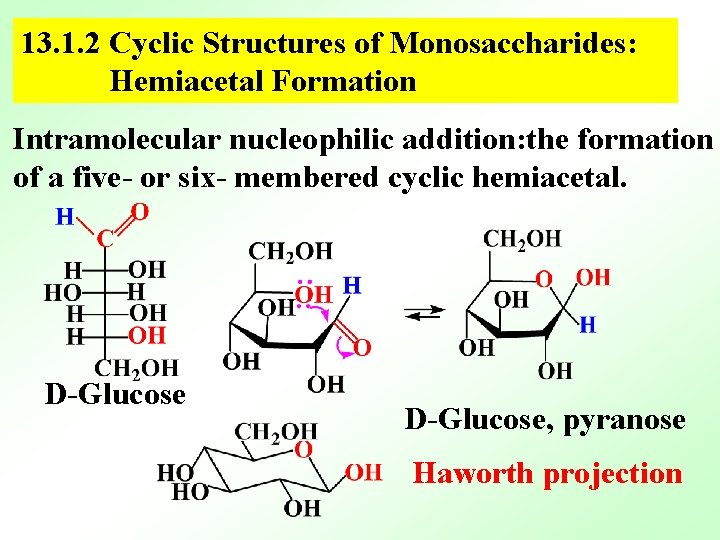 13. 1. 2 Cyclic Structures of Monosaccharides: Hemiacetal Formation Intramolecular nucleophilic addition: the formation