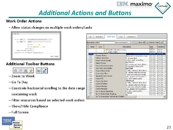 Additional Actions and Buttons Work Order Actions – Allow status changes on multiple work