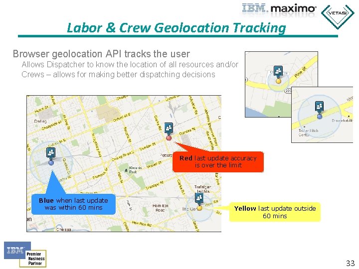 Labor & Crew Geolocation Tracking Browser geolocation API tracks the user Allows Dispatcher to