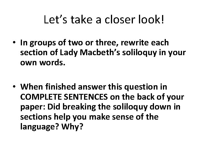 Let’s take a closer look! • In groups of two or three, rewrite each