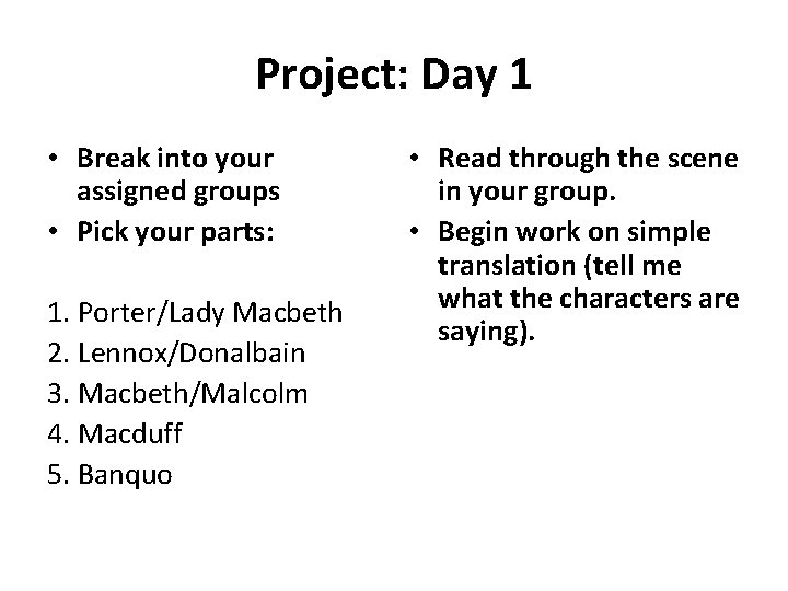 Project: Day 1 • Break into your assigned groups • Pick your parts: 1.