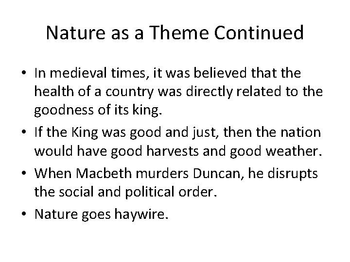 Nature as a Theme Continued • In medieval times, it was believed that the