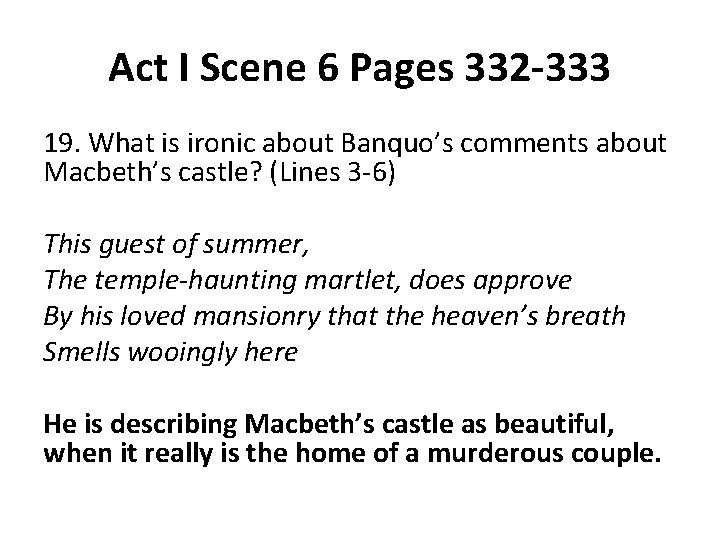 Act I Scene 6 Pages 332 -333 19. What is ironic about Banquo’s comments