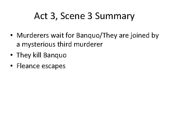 Act 3, Scene 3 Summary • Murderers wait for Banquo/They are joined by a