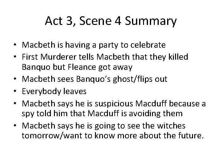 Act 3, Scene 4 Summary • Macbeth is having a party to celebrate •