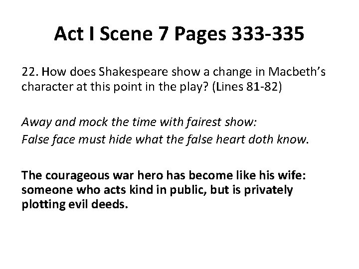 Act I Scene 7 Pages 333 -335 22. How does Shakespeare show a change
