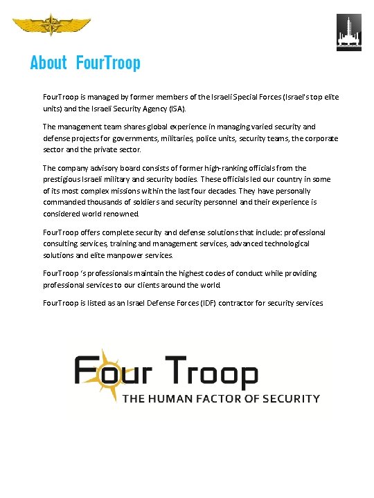 Four. Troop is managed by former members of the Israeli Special Forces (Israel's top