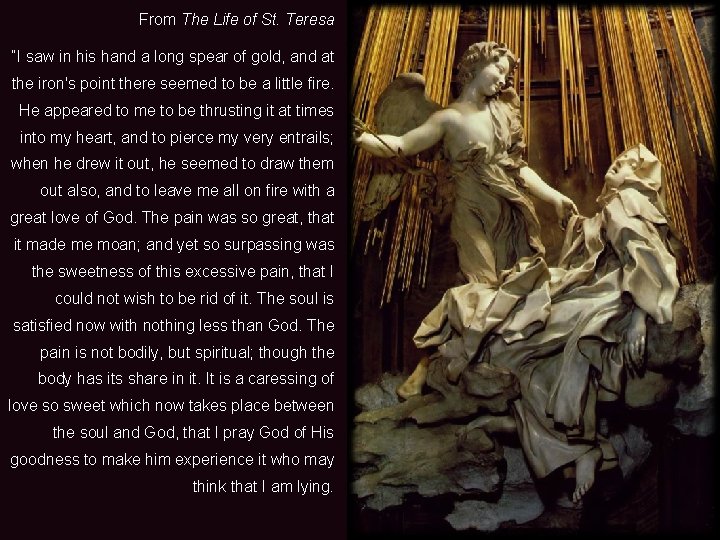 From The Life of St. Teresa “I saw in his hand a long spear