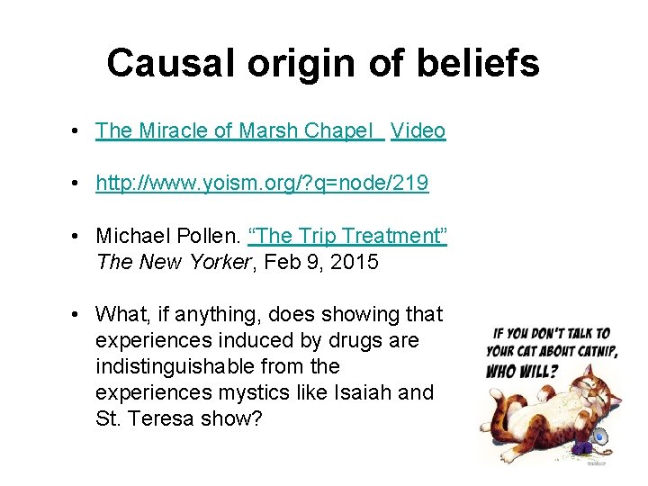 Causal origin of beliefs • The Miracle of Marsh Chapel Video • http: //www.