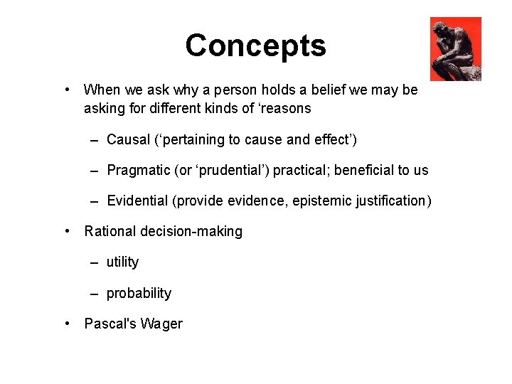 Concepts • When we ask why a person holds a belief we may be