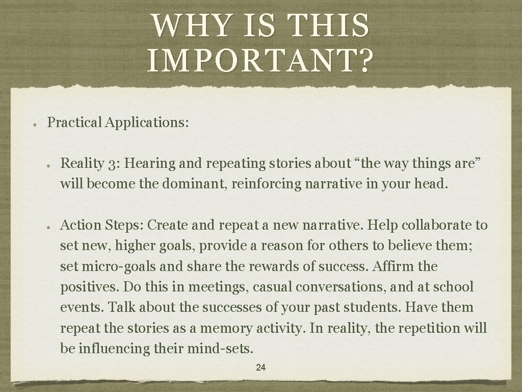 WHY IS THIS IMPORTANT? Practical Applications: Reality 3: Hearing and repeating stories about “the