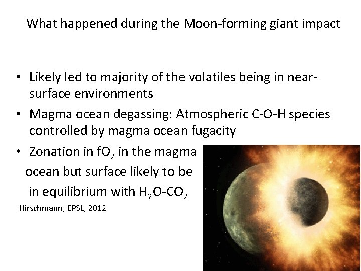 What happened during the Moon-forming giant impact • Likely led to majority of the