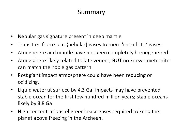 Summary Nebular gas signature present in deep mantle Transition from solar (nebular) gases to