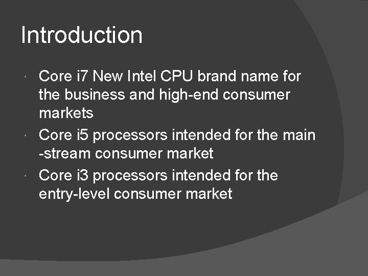 Introduction Core i 7 New Intel CPU brand name for the business and high-end