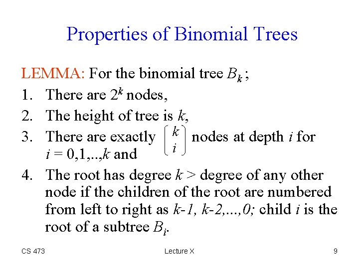 Properties of Binomial Trees LEMMA: For the binomial tree Bk ; 1. There are