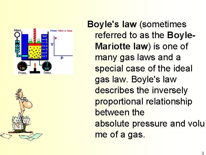 Boyle's law (sometimes referred to as the Boyle. Mariotte law) is one of many