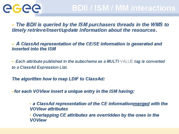 BDII / ISM / MM interactions – The BDII is queried by the ISM