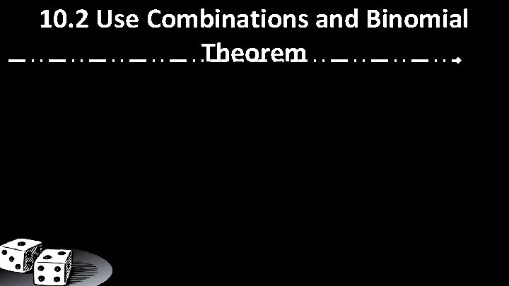 ₪ 10. 2 Use Combinations and Binomial Theorem 