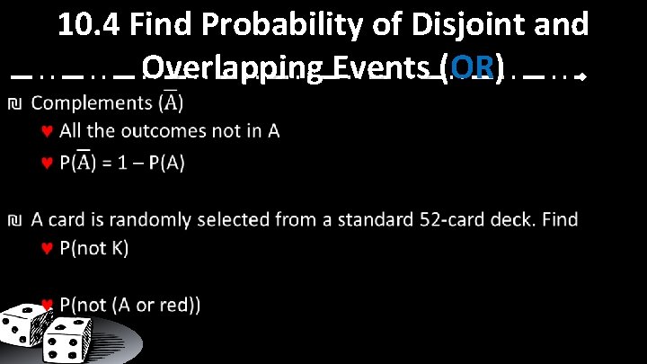 ₪ 10. 4 Find Probability of Disjoint and Overlapping Events (OR) 