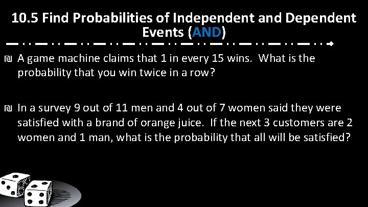 10. 5 Find Probabilities of Independent and Dependent Events (AND) ₪ A game machine