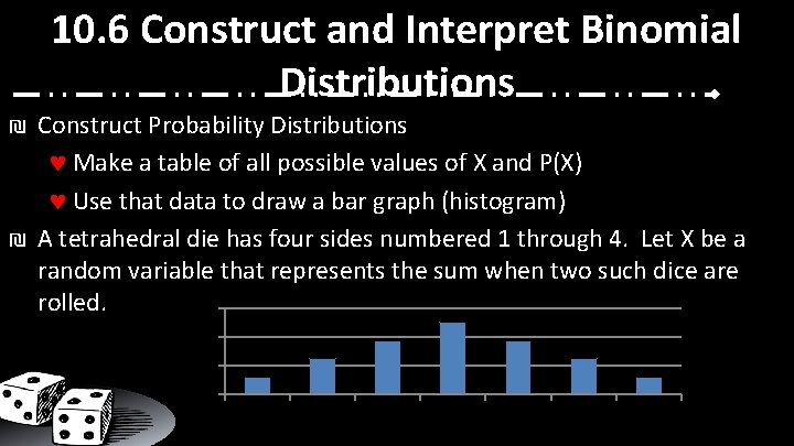 10. 6 Construct and Interpret Binomial Distributions ₪ Construct Probability Distributions Make a table